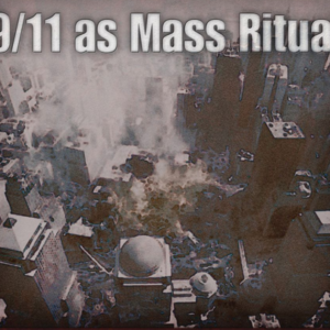 9/11 As Mass Ritual - S.K. Bain