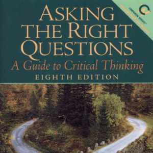 Asking the Right Questions:A Guide to Critical Thinking - M. Neil Browne