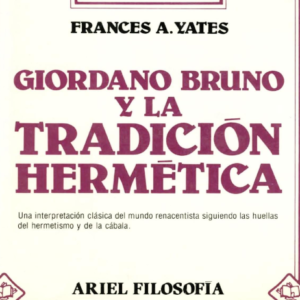 Giordano Bruno y La Tradición Hermética - Frances A. Yates