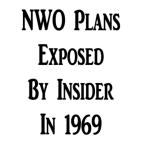 NWO Plans Exposed By Insider In 1969