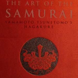 The Art of the Samurai - Yamamoto Tsunetomo