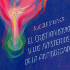 El Cristianismo y Los Misterios De La Antigüedad- Rudolf Steiner